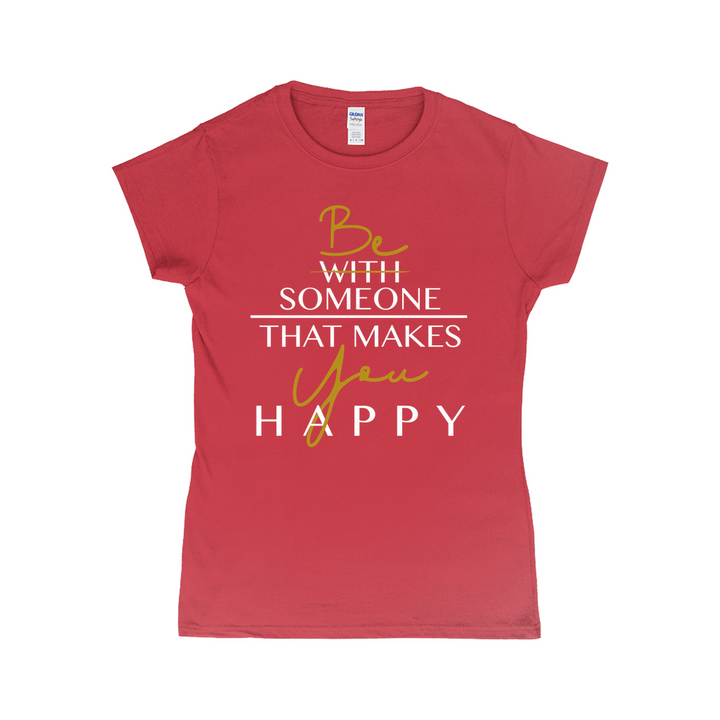 Be Someone That Makes You Happy