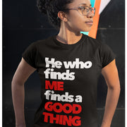 He Who Finds ME Finds A GOOD THING