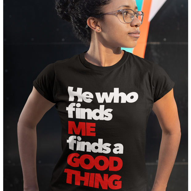 He Who Finds ME Finds A GOOD THING