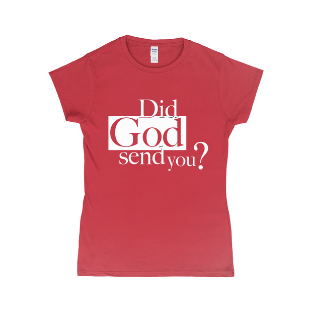 Did God Send You T-Shirts