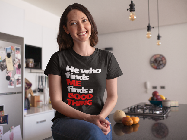 He Who Finds ME Finds A GOOD THING