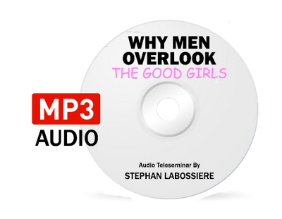 Why Men Overlook The Good Girls - Audio